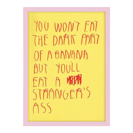 CB Hoyo 
You Won’t Eat The Dark Part Of A Banana But You’ll Eat A Stranger’s Ass, 2024 
Color pencils on 80gr Paper 
8.27 x 11.69 in | 21 x 29.7 cm 

Unique piece. Hand signed + dated by the artist on verso. Accompanied by original proof of purchase. 