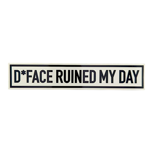 D*Face Ruined My Day Sticker

6.5 x 1.25" die cut vinyl sticker