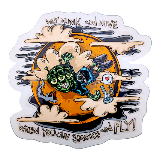 Vincent Gordon Why Drink and Drive When You Can Smoke and Fly! Sticker

4 x 4” die cut vinyl sticker 