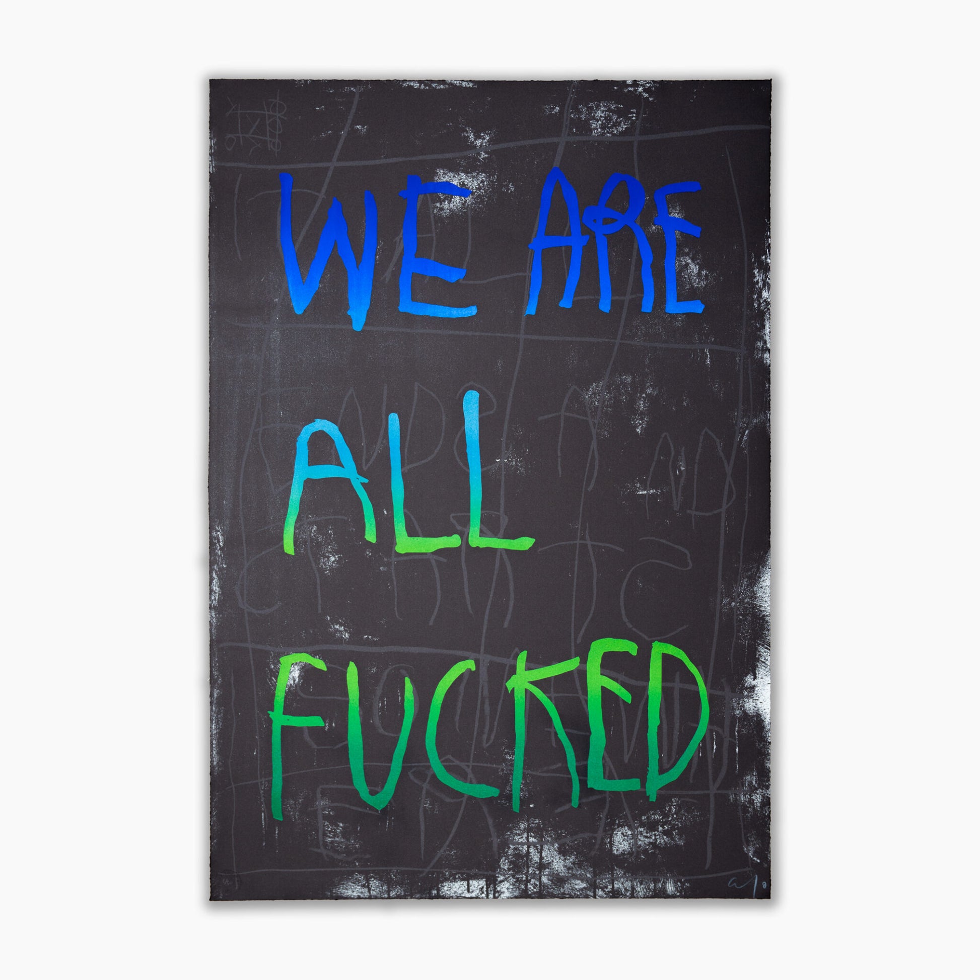 CB Hoyo We Are All F*cked (Blue and Green), 2021 5-colors lithograph, 3 printing passes with Marinoni lithographic press, hand cut on BFK Rives 300 g 45.67 in. x 29.53 in Edition of 50  Hand signed by the artist, numbered and stamped by the publishing house, Print Them All. Accompanied by Certificate of Authenticity. 